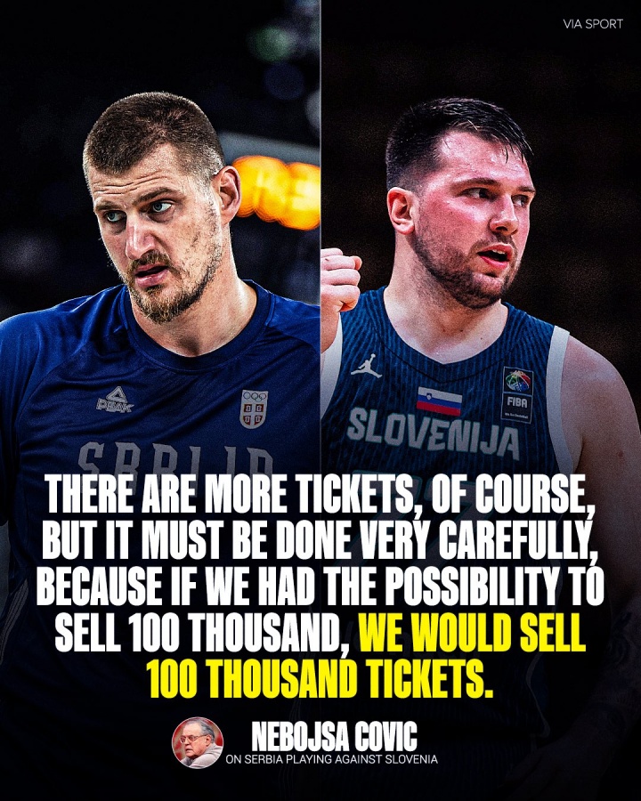 星空投注-塞尔维亚篮协主席:如果有约基奇VS东契奇 那我们能卖10w张票